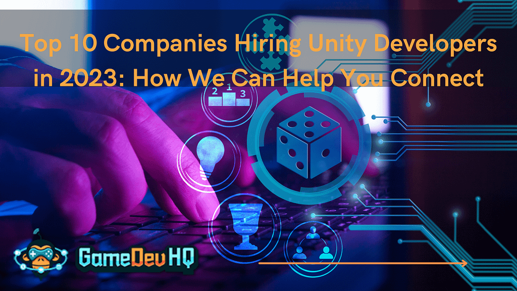 Top 10 Companies Hiring Unity Developers in 2023 The GameDevHQ Blog