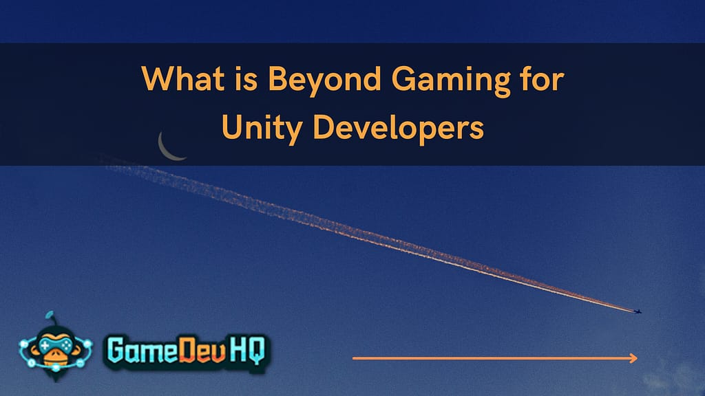 What Is Beyond Gaming for Unity Developers?