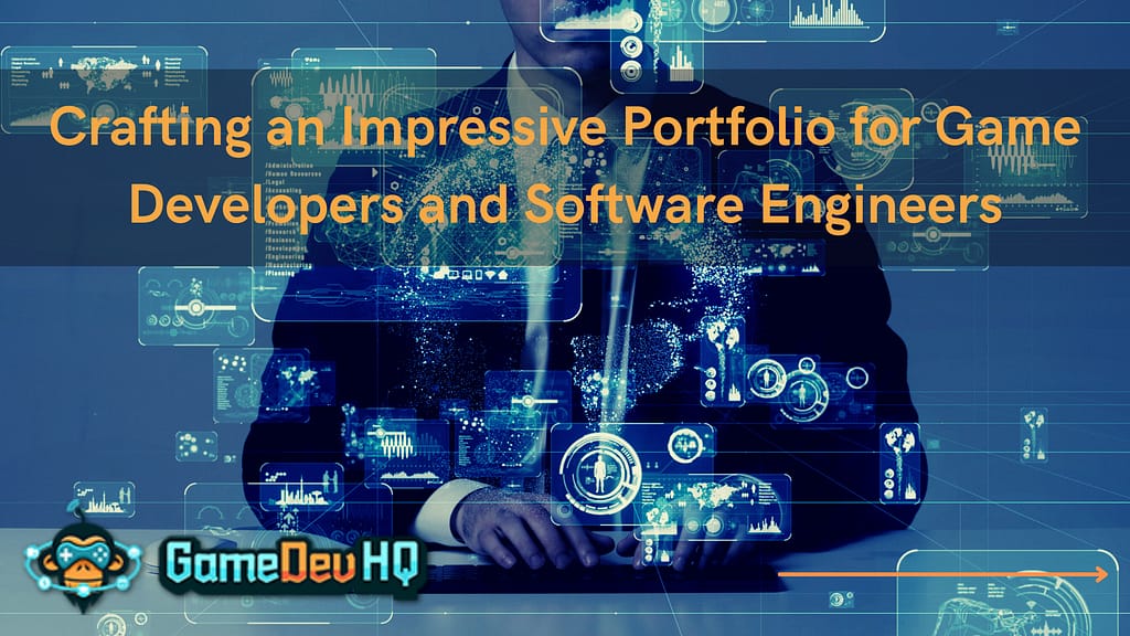 Crafting an Impressive Portfolio for Game Developers and Software Engineers
