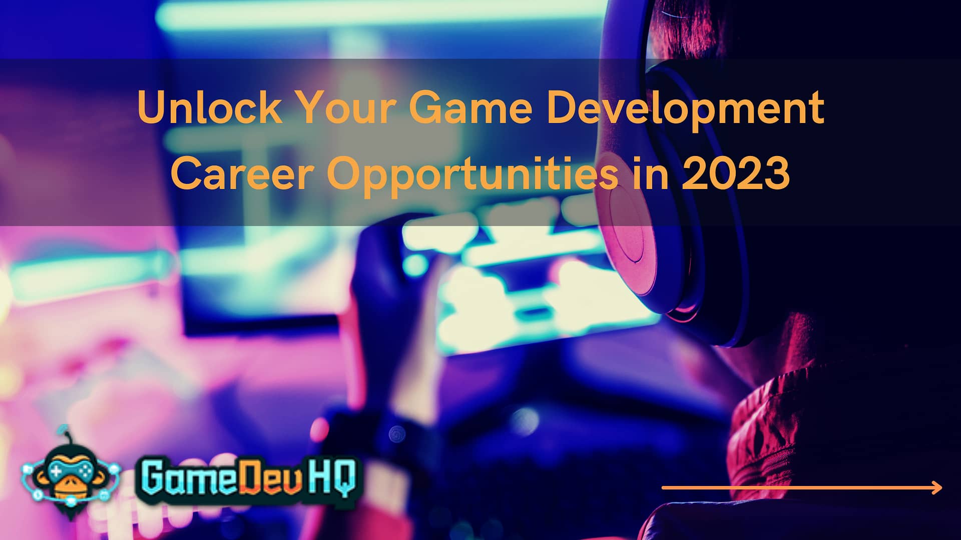 Unlock Your Game Development Career Opportunities in 2023
